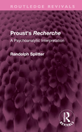 Proust's Recherche: A Psychoanalytic Interpretation