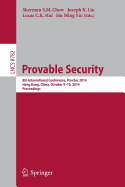 Provable Security: 8th International Conference, Provsec 2014, Hong Kong, China, October 9-10, 2014. Proceedings