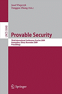 Provable Security: Third International Conference, Provsec 2009, Guangzhou, China, November 11-13, 2009. Proceedings