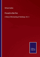 Proved in the Fire: A Story of the burning of Hamburg. Vol. 3