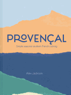 Provenal: Simple Seasonal Southern French Cooking (Rizzoli))