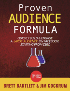 Proven Audience Formula: Quickly Build & Engage a Large Audience on Facebook Starting From Zero