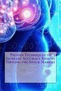 Proven Techniques to Increase Accuracy Remote Viewing the Stock Market: Published by the Institute for Solar Studies, Santa Monica, CA.