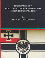Provenance Of A World War 1 German Imperial War Ensign from Scapa Flow