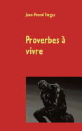 Proverbes ? vivre - Farges, Jean-Pascal