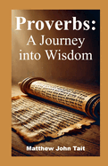 Proverbs: A Journey into Wisdom