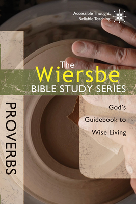 Proverbs: God's Guidebook to Wise Living - Wiersbe, Warren W, Dr.