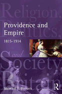 Providence and Empire: Religion, Politics and Society in the United Kingdom, 1815-1914