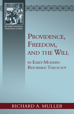 Providence, Freedom, and the Will - Muller, Richard A