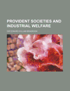 Provident Societies and Industrial Welfare