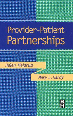 Provider-Patient Partnerships - Hardy, Mary L, MD, and Meldrum, Helen