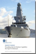 Providing Anti-air Warfare Capability: Report by the Comptroller and Auditor General: The Type 45 Destroyer - National Audit Office (NAO)