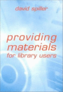 Providing Materials for Library Users - Spiller, David