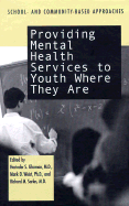 Providing Mental Health Servies to Youth Where They Are: School and Community Based Approaches
