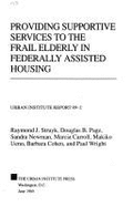 Providing Supportive Services to the Frail Elderly in Federally Assisted Housing: Urban Institute Report 89-2