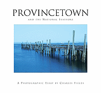 Provincetown and the National Seashore: A Photographic Essay