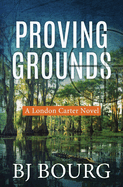 Proving Grounds: A London Carter Novel