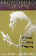 Provoking Theater: Kama Ginkas Directs