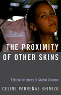 Proximity of Other Skins: Ethical Intimacy in Global Cinema