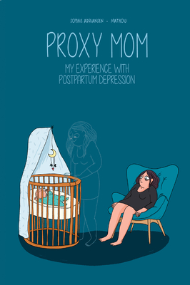 Proxy Mom: My Experience with Postpartum Depression - Adriansen, Sophie