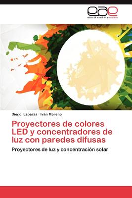 Proyectores de Colores Led y Concentradores de Luz Con Paredes Difusas - Esparza, Diego, and Moreno, N, IV, and Moreno, Ivan