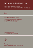 Prozerechner 1984: Prozedatenverarbeitung im Wandel. 4. GI/GMR/KfK-Fachtagung, Karlsruhe, 26.-28. September 1984