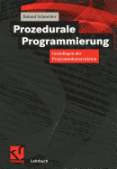 Prozedurale Programmierung: Grundlagen Der Programmkonstruktion