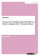 Prozess der Gentrifizierung am Beispiel von Berlins "Pregnant Hill - Prenzlauer Berg"
