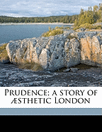 Prudence; A Story of sthetic London