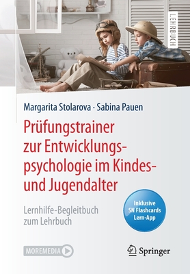 Prufungstrainer zur Entwicklungspsychologie im Kindes- und Jugendalter: Lernhilfe-Begleitbuch zum Lehrbuch - Stolarova, Margarita, and Pauen, Sabina