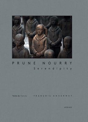 Prune Nourry: Serendipity - Nourry, Prune, and Ansermet, Franois (Text by), and Franck, Tatyana (Foreword by)
