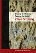 Pruning and Training Systems for Modern Olive Growing [op] - Gucci, Riccardo, and Cantini, Claudio