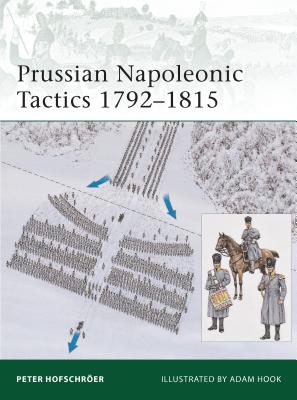 Prussian Napoleonic Tactics 1792-1815 - Hofschroer, Peter