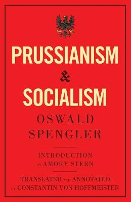 Prussianism and Socialism - Spengler, Oswald