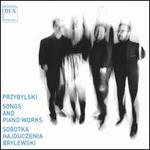 Przybylski: Songs and Piano Works