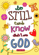 Psalm 46: 10 Be Still And Know I Am God: 7x10 Ruled/Lined Blank Notebook, Great Gifts for Catechumen, Great Gifts for Comfort