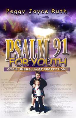 Psalm 91 for Youth - Ruth, Peggy Joyce, and Impact Christian Books (Creator)