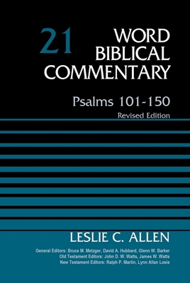 Psalms 101-150, Volume 21: Revised Edition 21 - Allen, Leslie C, and Metzger, Bruce M (Editor), and Hubbard, David Allen (Editor)
