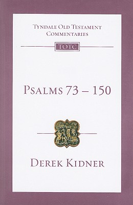 Psalms 73-150: An Introduction and Commentary - Kidner, Derek