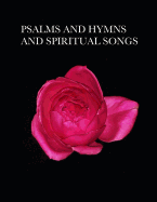 Psalms and Hymns and Spiritual Songs