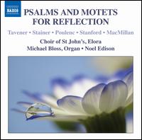 Psalms and Motets for Reflection - Michael Bloss (organ); Choir of St. John's Church, Elora (choir, chorus); Noel Edison (conductor)