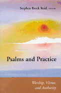 Psalms and Practice: Worship, Virtue, and Authority