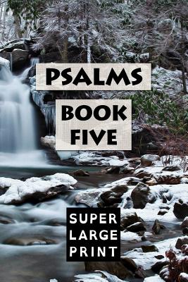 Psalms: Book Five - Print, Super Large (Editor), and Bible, King James