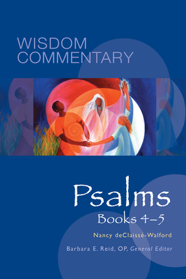 Psalms, Books 4-5: Volume 22 - Declaiss-Walford, Nancy L, and Reid, Barbara E (Editor), and Maloney, Linda M