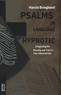 Psalms in Hypnotic Language: Integrating Worship and Trust into Your Subconscious