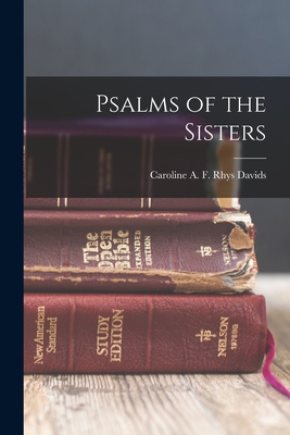 Psalms of the Sisters - A F Rhys Davids, Caroline