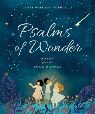 Psalms of Wonder: Poems from the Book of Songs - Wallace, Carey