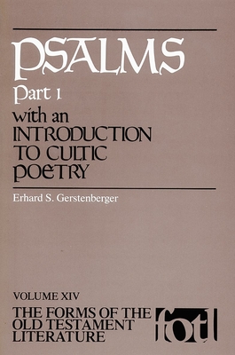 Psalms, Part 1: An Introduction to Cultic Poetry - Gerstenberger, Erhard S