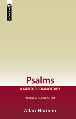 Psalms Volume 2 (Psalms 73-150): A Mentor Commentary - Harman, Allan