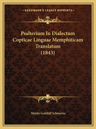 Psalterium In Dialectum Copticae Linguae Memphiticam Translatum (1843)